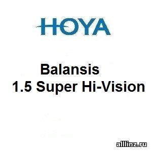 Прогрессивные линзы Hoya Balansis 1.5 Super Hi-Vision.
