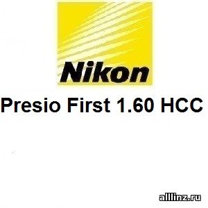 Прогрессивные линзы Nikon Presio First 1.60 НСС