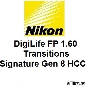 Прогрессивные линзы Nikon DigiLife FP 1.60 Transitions Signature Gen 8 HCC