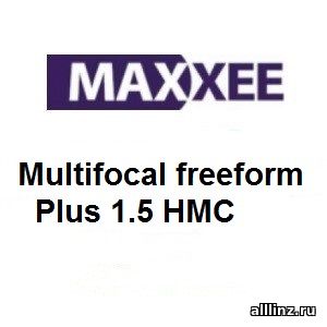 Прогрессивные линзы Maxxee Multifocal freeform Plus 1.5 HMC