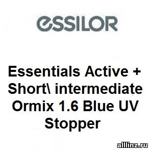 Прогрессивные линзы Essilor Essentials Active + Short\ intermediate Ormix 1.6 Blue UV Stopper