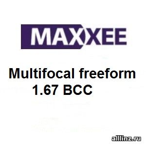 Прогрессивные линзы Maxxee Multifocal freeform 1.67 BCC
