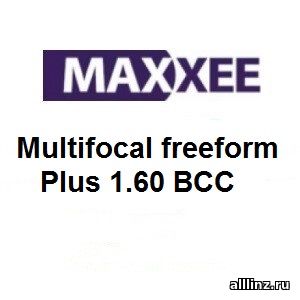 Прогрессивные линзы Maxxee Multifocal freeform Plus 1.60 BCC